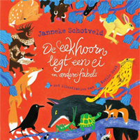 De eekhoorn legt een ei en andere fabels janneke schotveld verkleind