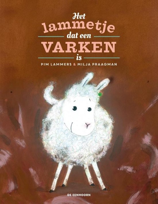 Het lammetje dat een varken is Boekcover van Het lammetje dat een varken is<br />